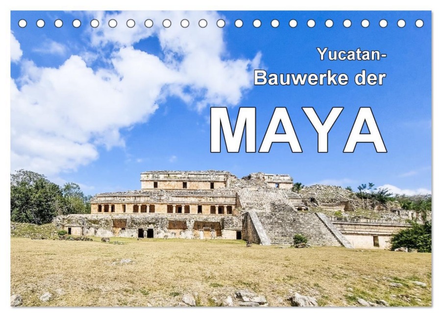 Yucatan-Bauwerke der MAYA (Tischkalender 2026 DIN A5 quer), CALVENDO Monatskalender - Frank Baumert