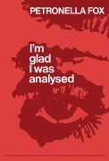 Cover-Bild zum Titel 'I'm Glad I Was Analysed' von 'Petronella Fox'
