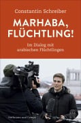 Cover-Bild zum Titel 'Marhaba, Flüchtling!' von 'Constantin Schreiber'