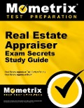 Real Estate Appraiser Exam Secrets Study Guide: Real Estate Appraiser Test Review for the Real Estate Appraiser Exam - 