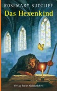 Cover-Bild zum Titel 'Das Hexenkind' von 'Rosemary Sutcliff'