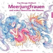 Cover-Bild zum Titel 'Pop-Manga-Malbuch: Meerjungfrauen und andere Bewohner des Meeres' von 'Camilla D'Errico'
