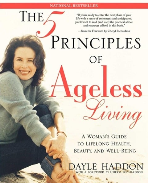 The Five Principles of Ageless Living - Dayle Haddon