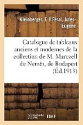 Catalogue de Tableaux Anciens Et Modernes de la Collection de M. Marczell de Nemès, de Budapest - F. Kleinberger, Jules-Eugène Féral