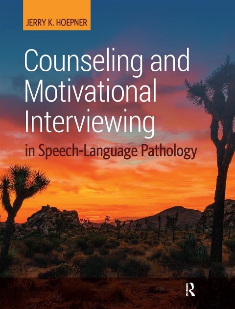 Counseling and Motivational Interviewing in Speech-Language Pathology - Jerry Hoepner