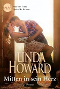 Cover-Bild zum Titel 'Mitten in sein Herz' von 'Linda Howard'
