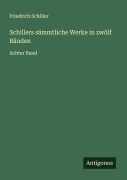 Cover-Bild zum Titel 'Schillers sämmtliche Werke in zwölf Bänden' von 'Friedrich Schiller'