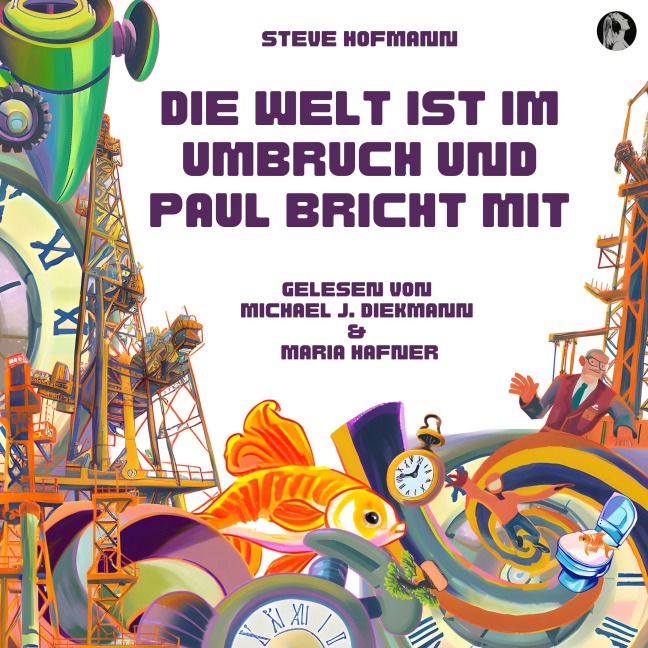 Die Welt ist im Umbruch und Paul bricht mit - Steve Hofmann, Franko Sanfthalmen