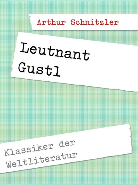 Leutnant Gustl - Arthur Schnitzler