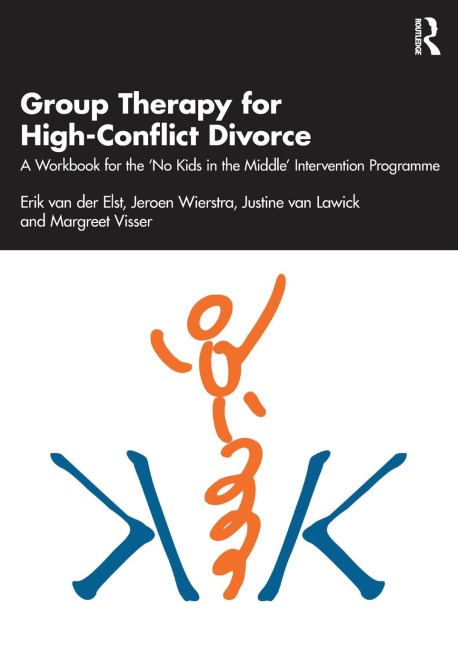 Group Therapy for High-Conflict Divorce - Erik van der Elst, Justine van Lawick, Jeroen Wierstra
