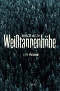Cover-Bild zum Titel 'Weißtannenhöhe' von 'Christof Weiglein'