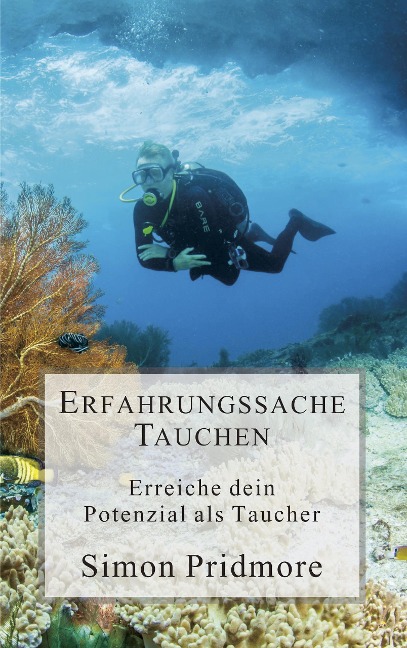 Erfahrungssache Tauchen - Erreiche dein Potenzial als Taucher (Buchreihe Tauchen, #3) - Simon Pridmore