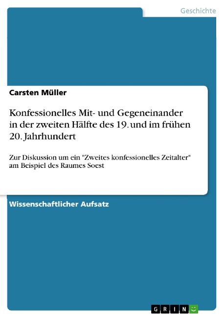 Konfessionelles Mit- und Gegeneinander in der zweiten Hälfte des 19. und im frühen 20. Jahrhundert - Carsten Müller