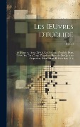 Cover-Bild zum Titel 'Les OEuvres D'euclide: Les Éléments, Livres Xi-Xiii. Les Données D'euclide. Deux Livres Des Cinq Corps D'hypsicle. (Hypsyclis De Quinque Corp' von 'Euclid'