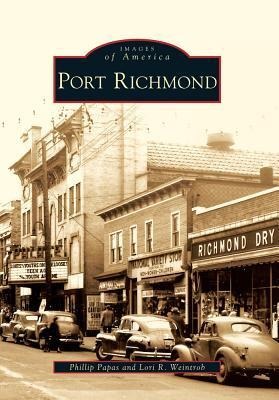Port Richmond - Phillip Papas, Lori R. Weintrob