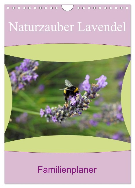 Naturzauber Lavendel - Familienplaner (Wandkalender 2025 DIN A4 hoch), CALVENDO Monatskalender - Babett Paul - Babett's Bildergalerie