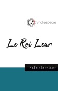 Cover-Bild zum Titel 'Le Roi Lear de Shakespeare (fiche de lecture et analyse complète de l'oeuvre)' von 'William Shakespeare'