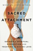 Sacred Attachment - Michael John Cusick