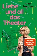 Liebe und all das Theater - Anne Sanders