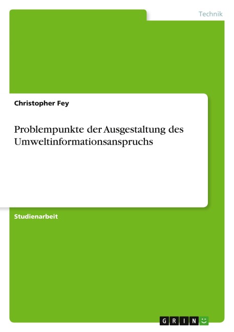 Problempunkte der Ausgestaltung des Umweltinformationsanspruchs - Christopher Fey