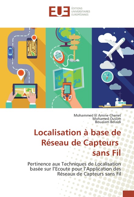 Localisation à base de Réseau de Capteurs sans Fil - Mohammed El Amine Cheriet, Mohamed Ouslim, Boualam Belaidi