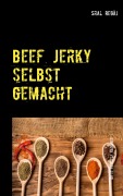 Cover-Bild zum Titel 'Beef Jerky selbst gemacht' von 'Sral Regäj'