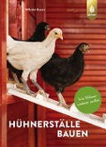Cover-Bild zum Titel 'Hühnerställe bauen' von 'Wilhelm Bauer'