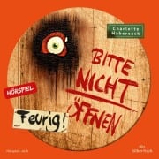 Cover-Bild zum Titel 'Bitte nicht öffnen - Hörspiele 4: Feurig! Das Hörspiel' von 'Charlotte Habersack'