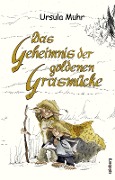 Cover-Bild zum Titel 'Das Geheimnis der goldenen Grasmücke' von 'Ursula Muhr'