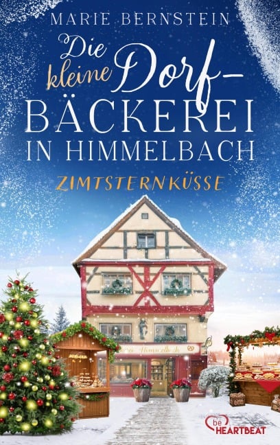 Die kleine Dorfbäckerei in Himmelbach - Zimtsternküsse - Marie Bernstein