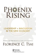Cover-Bild zum Titel 'Phoenix Rising - Leadership + Innovation in the New Economy' von 'Florence Tsai'