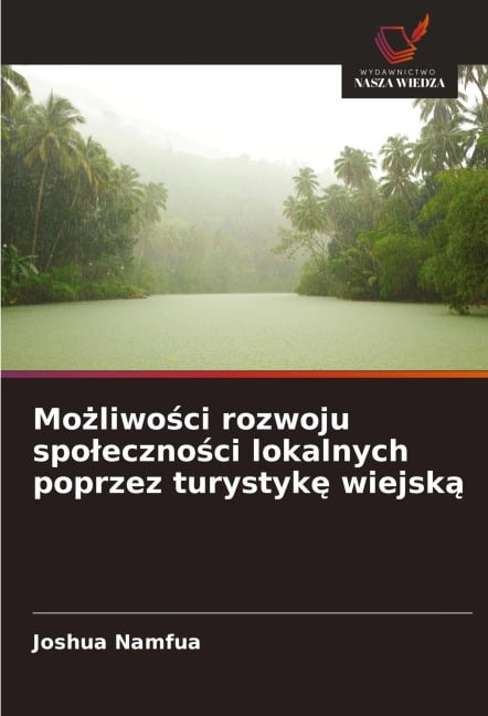 Mo¿liwo¿ci rozwoju spo¿eczno¿ci lokalnych poprzez turystyk¿ wiejsk¿ - Joshua Namfua