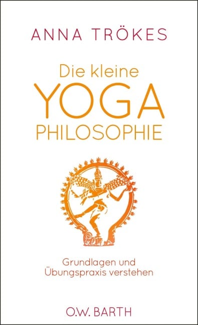 Die kleine Yoga-Philosophie - Anna Trökes