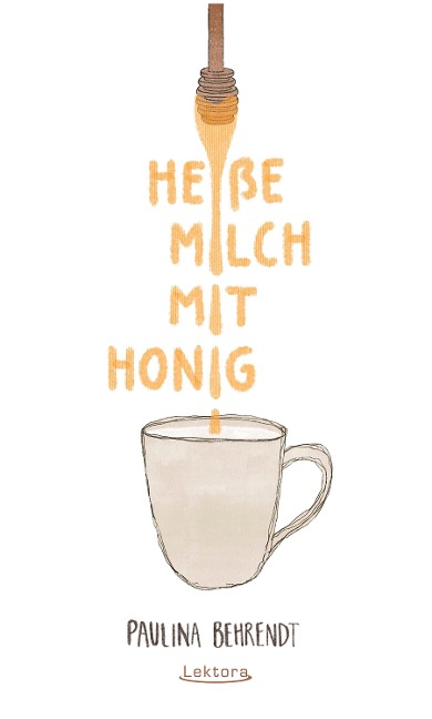 Heiße Milch mit Honig - Paulina Behrendt