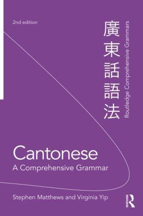 Cantonese: A Comprehensive Grammar - Stephen Matthews, Virginia Yip