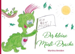 Cover-Bild zum Titel 'Der kleine Müsli-Drache' von 'Martina Breiden'