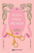 Cover-Bild zum Titel 'Bozuk Masal Prensesi' von 'Yagmur Aydemir'