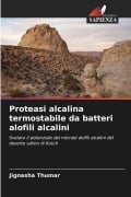 Cover-Bild zum Titel 'Proteasi alcalina termostabile da batteri alofili alcalini' von 'Jignasha Thumar'