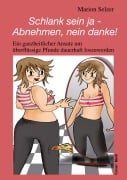 Cover-Bild zum Titel 'Schlank sein ja - Abnehmen, nein danke!' von 'Marion Selzer'