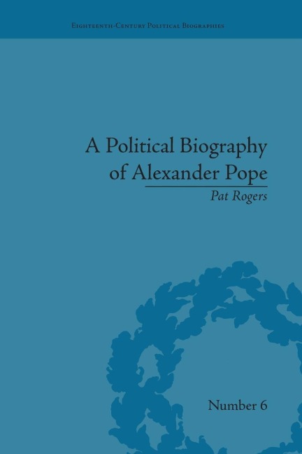 A Political Biography of Alexander Pope - Pat Rogers
