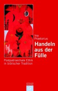 Cover-Bild zum Titel 'Handeln aus der Fülle' von 'Ina Praetorius'