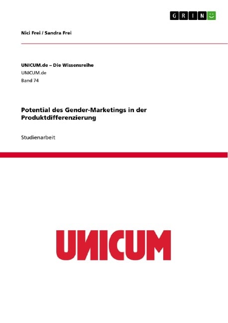 Potential des Gender-Marketings in der Produktdifferenzierung - Nici Frei, Sandra Frei