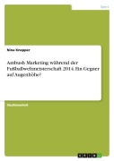 Cover-Bild zum Titel 'Ambush Marketing während der Fußballweltmeisterschaft 2014. Ein Gegner auf Augenhöhe?' von 'Nina Knepper'