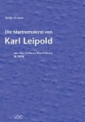 Die Marinemalerei von Karl Leipold - Antje Prause