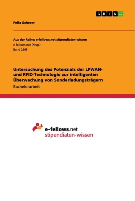 Untersuchung des Potenzials der LPWAN- und RFID-Technologie zur intelligenten Überwachung von Sonderladungsträgern - Felix Scherer