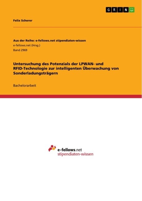 Untersuchung des Potenzials der LPWAN- und RFID-Technologie zur intelligenten Überwachung von Sonderladungsträgern - Felix Scherer