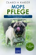 Cover-Bild zum Titel 'Mops Pflege' von 'Claudia Kaiser'