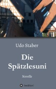 Cover-Bild zum Titel 'Die Spätzlesuni' von 'Udo Staber'