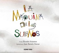 Cover-Bild zum Titel 'La Máquina de Los Sueños' von 'Ricardo Alcántara, Juan Ramón Alonso'