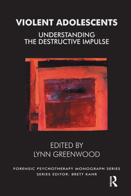 Violent Adolescents - Lynn Greenwood